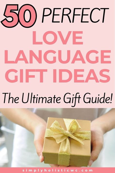 50 Love Language Gift Ideas — Simply Holistic Wellness New Boyfriend Gifts, Diy Anniversary Gifts For Him, Boyfriend Gift Ideas, Special Gifts For Him, Five Love Languages, Thoughtful Gift Ideas, 5 Love Languages, Creating Positive Energy, Expressing Love