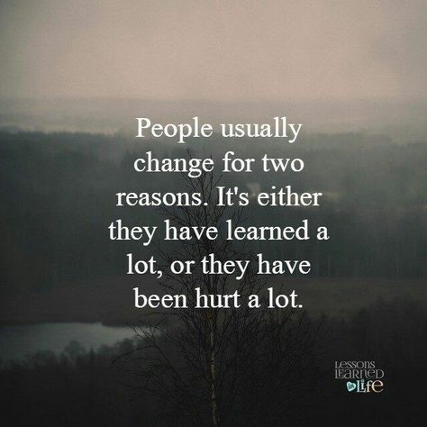 I've changed because I've learned a lot after being hurt so much all my life. Mean People Quotes Life Lessons So True, People Say Ive Changed Quotes, So Much Has Changed Quotes, They Say I Changed A Lot, A Lot Changed Me Quotes, I’ve Been Through A Lot Quotes, Ive Learned Quotes, I’ve Changed Quotes, I’ve Changed