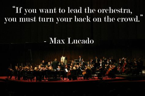 If you want to lead the orchestra, you must turn your back on the crowd. Orchestra Quotes, Max Lucado Quotes, Sayings About Life, Funny Friendship, Max Lucado, Love Inspiration, Education Architecture, Celebrities Humor, Random Ideas