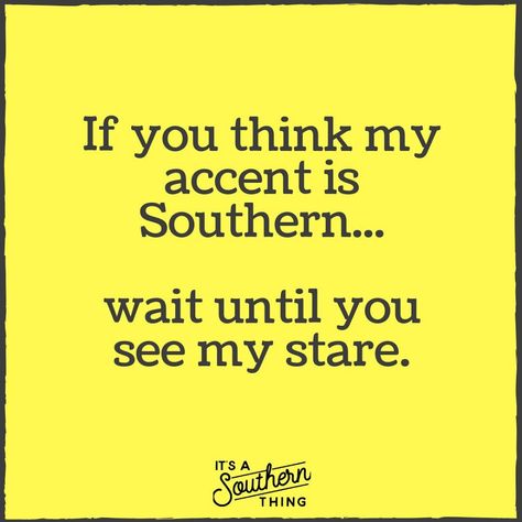 Southern Slang, Southern Traditions, Original Memes, General Quotes, Southern Pride, Southern Sayings, Southern Life, Southern Girls, Southern Women