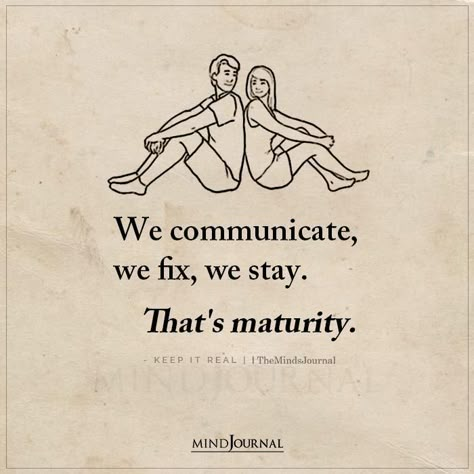 We communicate, we fix, we stay. That’s maturity. – Keep It REAL #communication #maturity #lifequotes Communication Love Quotes, Good Communication Quotes Relationships, We Communicate We Fix We Stay, Maturity Aesthetic, Maturity Quotes Relationships, Good Communication Quotes, We Fix We Stay, Communicate Aesthetic, Communicate Quotes