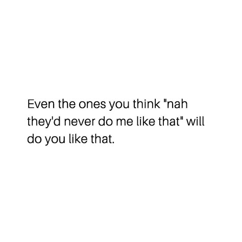 Quotes About A Friend Who Betrayed You, No More Friendship Quotes, Quotes About Traitors Friends, Becarful Who You Trust Quotes Friends, I Know More Than I Say Quotes, Trust No One Quotes Betrayal, Traitor Quotes Betrayal Friends, You Betrayed Me Quotes, Feeling Betrayed Quotes