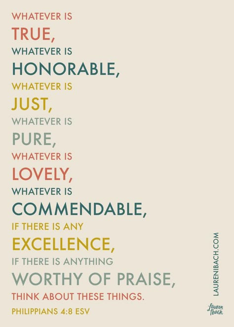 Whatever Things Are True Bible, Think Of These Things Scripture, Think On These Things, Philippines 4:8 Verse, Philippians 4 9, Phil 4:8-9, Think About Such Things, Phillipians 4 4-9, Whatever Is Good Whatever Is Pure