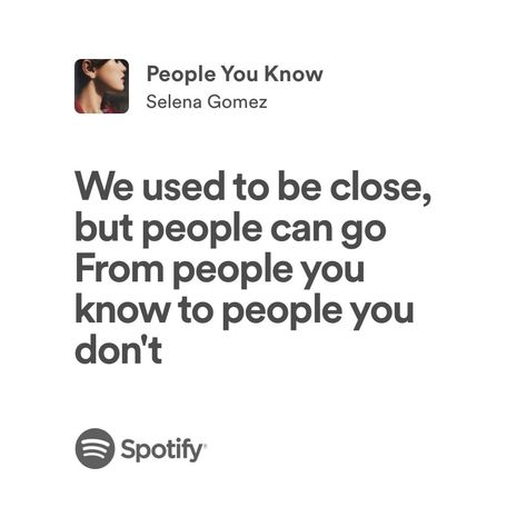 people you know | selena gomez | spotify lyrics People You Know Selena Gomez Spotify, People Can Go Selena Gomez, People You Know Selena Gomez Lyrics, People You Know Lyrics, People You Know Selena Gomez, Selena Gomez Spotify, Sarah Cameron Aesthetic, Hsr Oc, Selena Lyrics