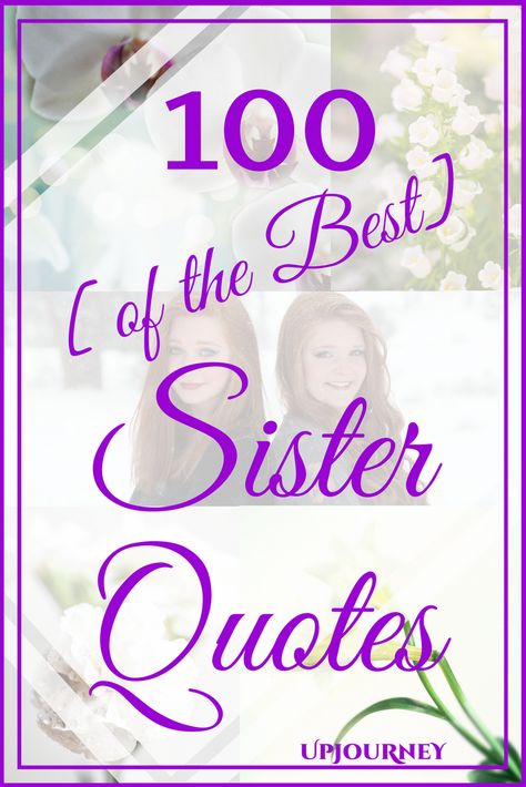 100 Best Sister Quotes. #quotes #sister #sibling #love via @upjourney Thanks To Sister Quotes, Quotes For Sisters Love, Sister Christmas Quotes, Positive Quotes For Sisters, Sister Sayings Short, Sisterly Love Quotes, Birthday Sentiments For Sister, Sister Birthday Quotes Meaningful, Sister Poems Meaningful