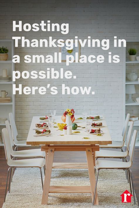 Want to host a giant Thanksgiving dinner, but think it's hopeless because you live in a tiny apartment or other wee space? Never fear—you don't need the powers of Houdini to squeeze your guests around your breakfast nook, or that turkey and stuffing and pie into your overcrowded oven. Hosting can happen in any-size home, if you know a few tricks to make the most of what you have. Here are some of the most common questions small-space hosts often have, plus some clever solutions. Hosting Thanksgiving In A Small House, Thanksgiving In Small House, Small House Dinner Party, Small Apartment Thanksgiving, How To Host Thanksgiving In Small House, Hosting Thanksgiving In A Small Space, Thanksgiving In A Small House, Small Space Thanksgiving, Thanksgiving Small Space