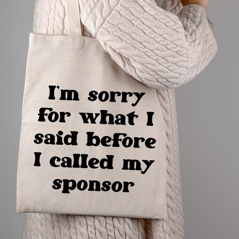 Sobriety Gift Sorry for What I Said Before I Called My Sponsor Canvas Tote Bag AA NA Addiction Recovery Clean & Sober Keepsake Gift Sponsee by CozyCuppaCandleGifts on Etsy Recovery Gifts, Reusable Shopping Bags, Keepsake Gift, Cotton Bag, Canvas Material, Sew-in Labels, Canvas Tote, Favorite Things Gift, Cotton Canvas