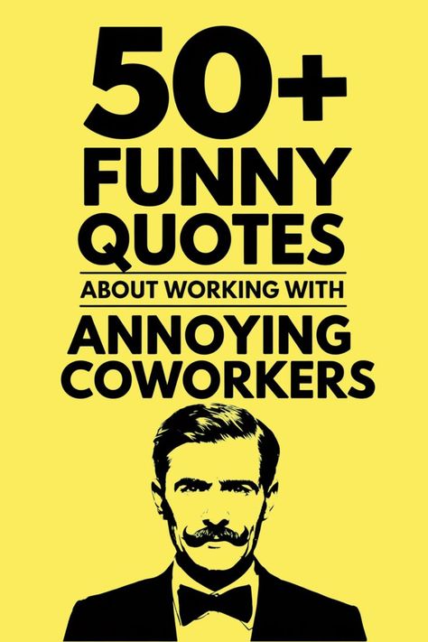 Funny Quotes About Working with Annoying Coworkers Complainers Quotes Funny, Funny Insurance Quotes, Toxic Work Environment Quotes Funny, Work Meeting Humor, Complainers Quotes, Annoying Coworkers Funny, Co Workers Quotes, Weekend Work Quotes, Sarcastic Work Quotes