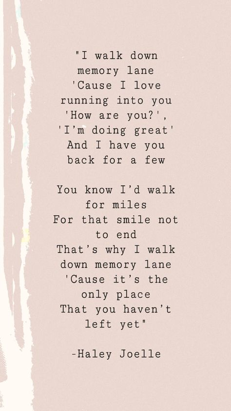 Memory Lane Haley Joelle, Joelle Aesthetic, Haley Joelle, Missing Someone Songs, Memory Lane Quotes, Memories Poetry, Grammar Tenses, I Have Your Back, Memory Journal