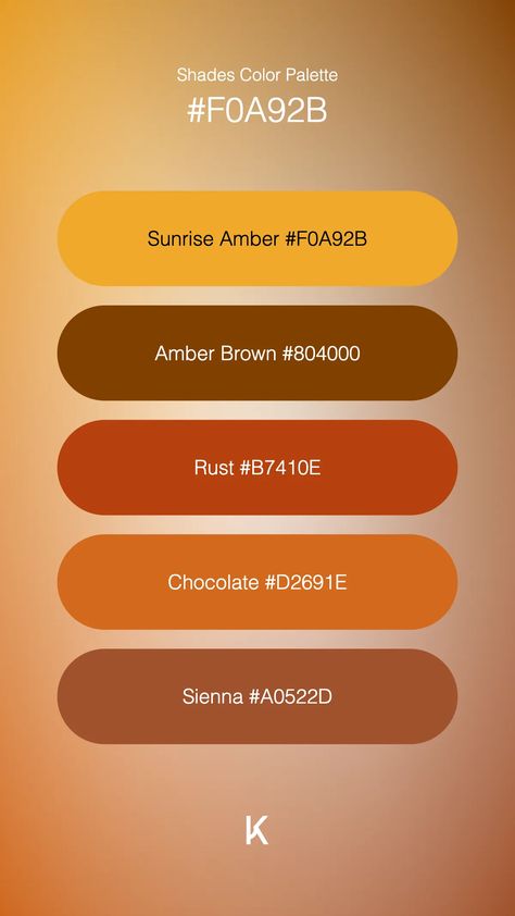 Shades Color Palette Sunrise Amber #F0A92B · Amber Brown #804000 · Rust #B7410E · Chocolate #D2691E · Sienna #A0522D Amber Color Combinations, Honey Color Palette, Amber Color Palette, Sunrise Color Palette, Sun Palette, Sunrise Colors, Hex Color Palette, Color Pallete, Amber Brown