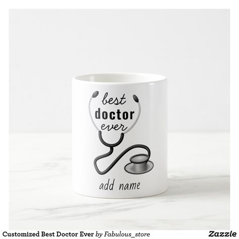 Customized Best Doctor Ever Coffee Mug Doctor Mug Design, Good Doctor, Dreamy Art, Travel Mugs, Day Off, Mug Cup, Custom Mug, Animation Art, Mug Designs