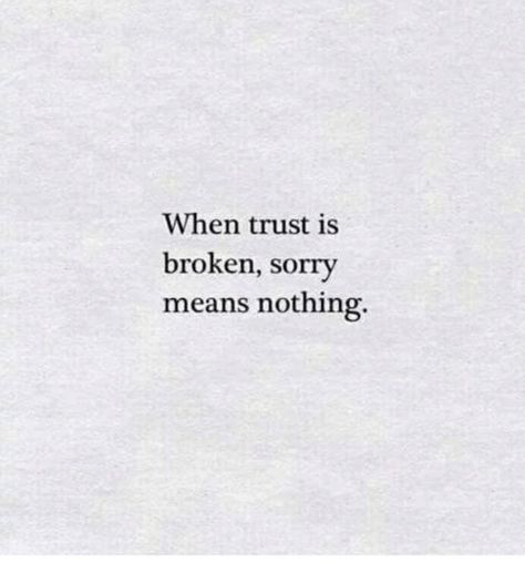 When trust is broken, sorry means nothing. SMDH.. too many of y'all I've known too long and some I don't, are just as fake as your fake ass sorry you tell people when you know from start when your conscience telling you that you ain't SHIT! KEEP it real with yourself first! #YOUREAPWHATYOUSOW Broke My Trust, Dont Trust Quotes, Trust People Quotes, You Broke Me Quotes, Trust Me Quotes, Come Back Quotes, Trust Yourself Quotes, Fake Quotes, Sorry Quotes