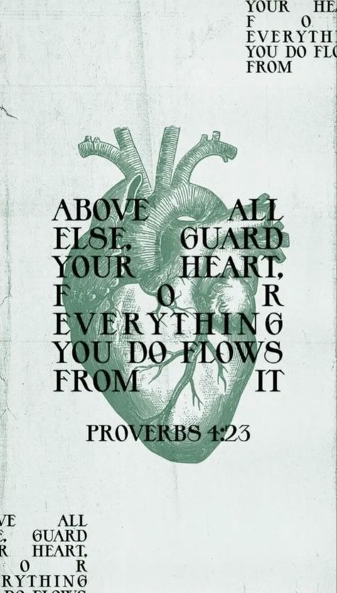 Above All Else Guard Your Heart Wallpaper, Proverbs 4 23 Wallpaper, Proverbs Wallpaper, Phone Backgrounds Christian, Bible Quote Tattoos, Bible Quotes Background, Christian Graphic Design, Christian Graphics, Poster Green