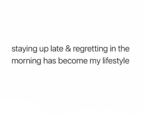 Staying Up Late Quotes, Up Late Quotes, Late Quotes, Too Late Quotes, Working Nights, Staying Up Late, Sarcastic Quotes Funny, Night Owl, Work Quotes