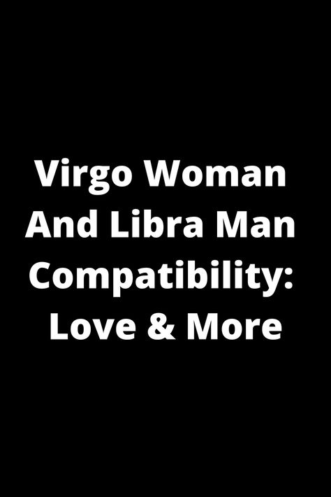 Discover the unique dynamics between a Virgo woman and a Libra man in love and beyond. Explore the compatibility, strengths, and potential challenges of this astrological match. Find out how these two signs can build a fulfilling relationship based on understanding, communication, and compromise. Whether you're a Virgo or Libra or just curious about astrology, this insightful analysis will shed light on what to expect in a partnership between these two signs. Libra And Virgo Compatibility, Libra Man Virgo Woman, Virgo And Libra Relationship, Virgo And Libra Compatibility, Virgo Libra Compatibility, Libra Love Match, Libra Man In Love, Virgo Compatibility, Libra Compatibility