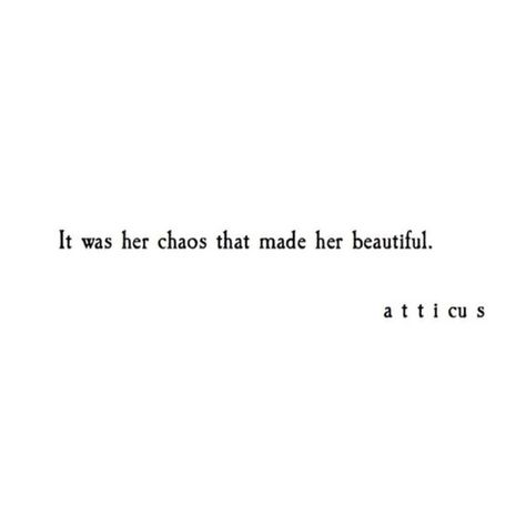 A beautiful mess #katchat Atticus Quotes, Atticus, Poem Quotes, Lyric Quotes, Poetry Quotes, Pretty Words, Beautiful Quotes, The Words, Beautiful Words