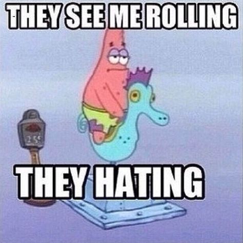 They see me Rollin....they hatin They See Me Rollin, Memes Video, See Me, Funny Pics, Best Memes, Memes