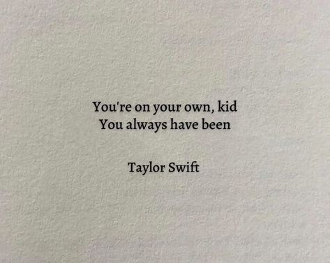 midnights | taylor swift You're On Your Own Kid, Taylor Swift Lyric Quotes, Grad Quotes, Yearbook Quotes, Taylor Lyrics, Senior Quotes, This Is Your Life, Lyrics Aesthetic, Taylor Swift Songs