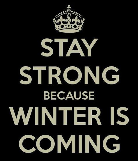 Stay Strong Winter is Coming quote winter keep calm strong stay keepcalm Winter Is Coming Quotes, Winter Is Coming Quote, Game Of Thrones Winter, Winter Diy Crafts, Season Quotes, Winter Quotes, Winter Love, The Keep, Winter Is Here