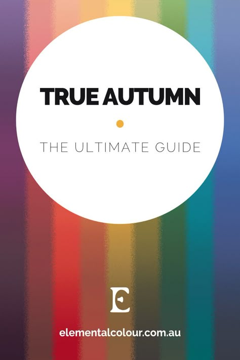 True Autumn: The Ultimate Guide ∙ ElementalColour True Autumn Color Analysis, True Autumn Nail Polish, True Autumn Hair Color Ideas, Classic Autumn Color Palette, True Autumn Celebrities, True Autumn Color Palette Outfits, House Of Color Autumn, House Of Colour Autumn, True Autumn Colors