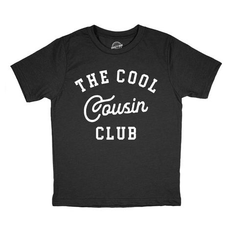 Welcome To The Club For The Coolest Of Cousins! Summer Fun For Kids, Comfy Sweatpants, Cool Gifts For Kids, Club T Shirt, Novelty Clothing, Extended Family, Light Blue Shirts, Crazy Dog, Boys Long Sleeve