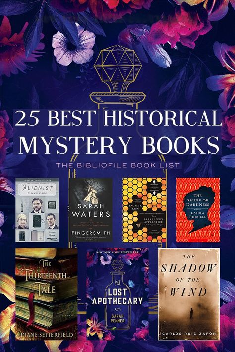 25 Best Historical Mystery Books - The Bibliofile Novel Suggestions, Mystery Books Worth Reading, Historical Mystery Books, Best Mystery Books, Books Mystery, Best Historical Fiction Books, Best Historical Fiction, Gothic Books, Fiction Books Worth Reading