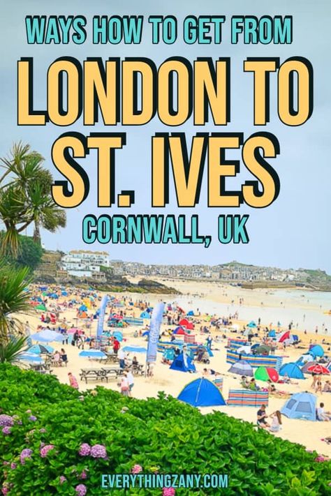 5 Ways How To Get From London To St Ives (Cornwall, UK) Uk Packing List, London Paddington Station, Best Flight Deals, St Ives Cornwall, Victoria London, Victoria Station, Cornwall Uk, Best Airlines, Eden Project