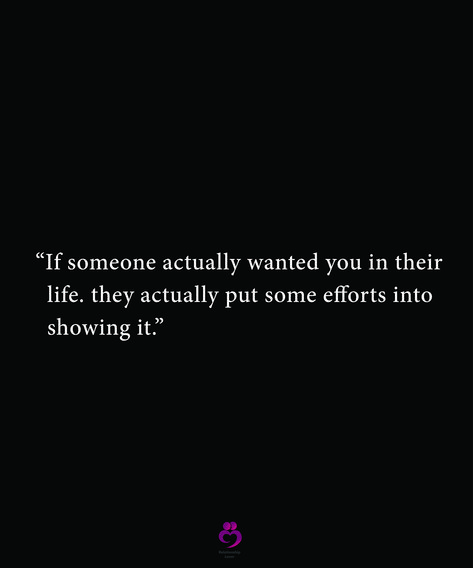 If They Want You In Their Life Quotes, Quotes About Forcing Things, Show Effort Quotes, When Your Efforts Go Unnoticed Quotes, Efforts From Both Sides Quotes, No Messages No Calls Quotes, If They Want You They Will Show It, Efforts Quotes Relationship, Efforts In Relationship