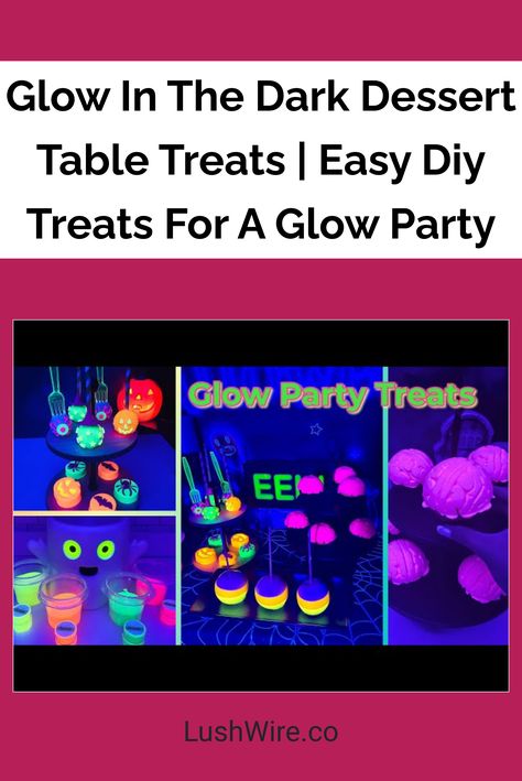 Glow In The Dark Dessert Table Treats | Easy Diy Treats For A Glow Party Glow In The Dark Desserts, Glow In The Dark Party Snacks, Glow Party Snacks, Glow In The Dark Food, Dessert Table Treats, Table Treats, Ice Cream Games, Diy Treats, Frozen Treat