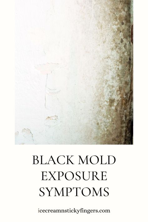 Black Mold Exposure Symptoms - Ice Cream n Sticky Fingers Mold Exposure Symptoms, Mold Symptoms, Black Mold Symptoms, Chronic Sinusitis, Chalkboard Writing, Mold Exposure, Black Mold, Health Gifts, House Sale