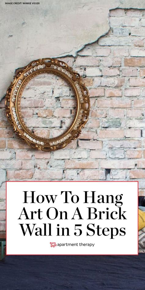 Here's how to hang art on a brick wall in five easy steps. #hangart #hangingart #brickwall #exposedbrick #wallart #walldecor #diy #diyprojects #homedecor How To Decorate Brick Walls, Pictures On Brick Wall, Brick Wall Decor Ideas, Brick Wall Apartment, Hanging Heavy Pictures, Brick Wall Decor, Newport House, Porch Wall Decor, Painted Brick Fireplace