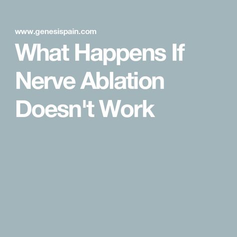 What Happens If Nerve Ablation Doesn't Work Nerve Ablation, Spinal Cord Stimulator, Whiplash Injury, Hip Pain Relief, Chronic Lower Back Pain, Optic Nerve, Ligament Injury, Pinched Nerve, Complex Regional Pain Syndrome