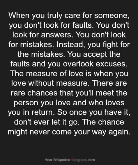 "When you truly care for someone...""There are rare chances that you'll meet the person you love and who loves you in return." When You Truly Love Someone, When You Love Someone Who Dont Love You, When You Meet The Right Person Quotes, Quotes About Change In Relationships, Loving Someone Quotes, Quotes Heartfelt, Friendship Relationship, Quotes About Change, Poster Quotes