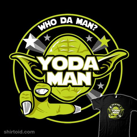 YoDaMan Starwars Fashion, Star Wars Photos, Jedi Master Yoda, Star Wars Funny, Pop Culture Shirts, Star Wars Jokes, Star Wars 2, Jedi Master, Tee Designs