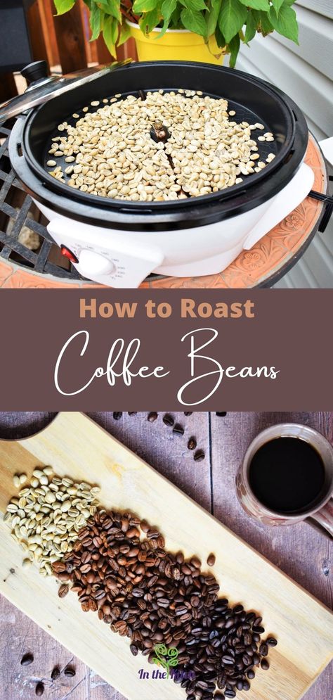 Roasting Your Own Coffee Beans, Roast Your Own Coffee Beans, Roast Coffee Beans At Home, How To Roast Coffee Beans At Home, How To Grow Coffee Beans At Home, Growing Coffee Beans At Home, Roasting Coffee Beans At Home, Roasting Coffee Beans, Basic Foods