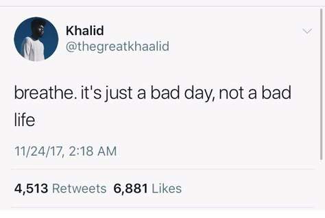 Khalid Tweets, Khalid Quotes, Tweets Wallpaper, Just A Bad Day, John Maxwell, Life Quotes Love, Relatable Tweets, Visual Statements, Baddie Quotes