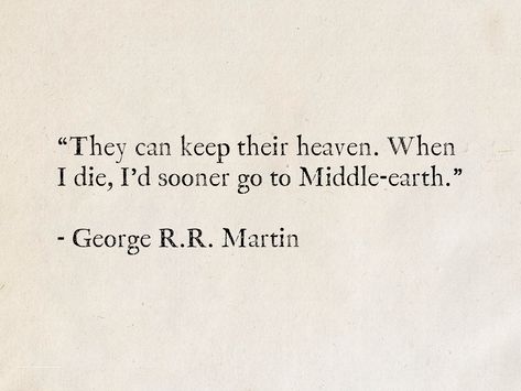 Middle Earth Quotes, J Rr Tolkien Quotes, George R R Martin Quotes, George Rr Martin Quotes, Rings Quotes, Valyrian Steel, Lotr Quotes, Earth Quotes, Tolkien Quotes