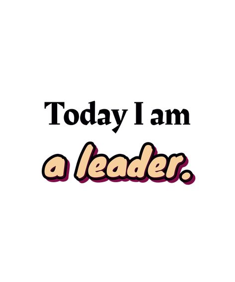 Leadership Affirmations, I Am A Leader, Be A Leader, Yes And Amen, Leader In Me, Baddie Tips, Wise Words Quotes, Self Love Affirmations