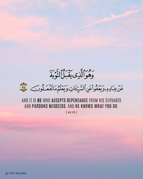 [ Surah Ash-Shura | Verse 25 ] Beautiful Quran Verses, Muslim Quotes, Quran Verses, Quran Quotes, Islamic Quotes, Words Quotes, Quran, Verses, Ash