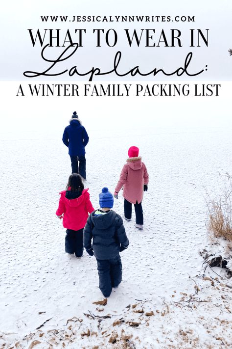 What to Wear in Lapland: A Winter Family Finland Packing List • Jessica Lynn Writes What To Wear In Lapland Winter, Lapland Reveal Ideas, Lapland Outfit Winter, Packing List Winter, Lapland Travel, Finland Christmas, Family Packing List, Cold Sweatshirt, Winter Packing List