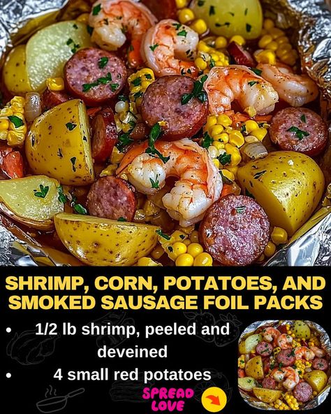 Shrimp, Corn, Potatoes, and Smoked Sausage Foil Packs Sausage Foil Packs, Potatoes And Smoked Sausage, Bacon Cheeseburger Meatloaf, Beef Tips And Noodles, Baked Meatloaf, Shrimp Corn, Salmon Cakes Recipe, Mexican Casserole Recipe, Foil Pack Meals