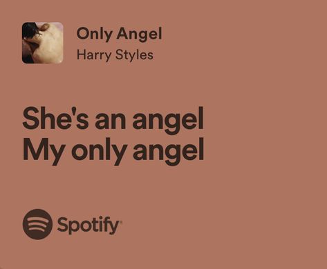 Only Angel Harry Styles, Harry Styles Lyrics, Only Angel, Harry Styles Quotes, Style Lyrics, Spotify Lyrics, Just Lyrics, Harry Edward Styles, Day Of My Life