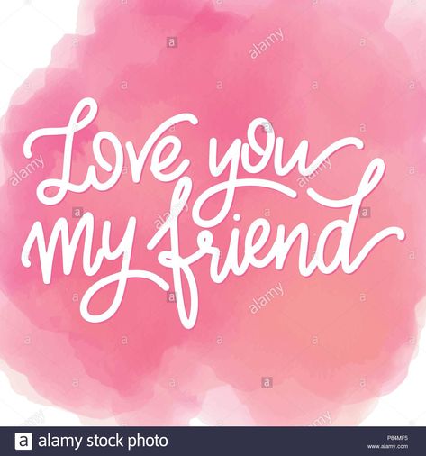 Friendship day hand drawn lettering. Love you my friend. Vector ... Love You Dear Friend, Love You Friend Friendship, I Love You Friend Quotes Friendship, Here For You Quotes Friendship, Love You My Friend, I Love You My Friend, Love You Friend Quotes, I Love You Friend Quotes, Cute Bestie Quotes