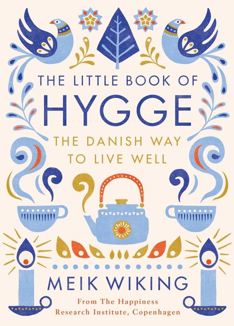 The Little Book of Hygge: The Danish Way to Live Well by Meik Wiking | Goodreads How To Hygge, Hygge Ideas, Hygge Design, Happy Nation, Hygge Book, Hygge Lifestyle, Soft Skills, Self Help Books, Books To Buy