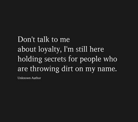 Break up friendship friends loyalty quote Don't Talk To Me About Loyalty, Loyalty Behind My Back Quotes, Dont Question My Loyalty Quotes, Don’t Try Me Quotes, Don’t Question My Loyalty, Talking Behind My Back Quotes Friendship, Real Friends Quotes Loyalty, Loyalty Quotes Friendship, Quotes About Enemies