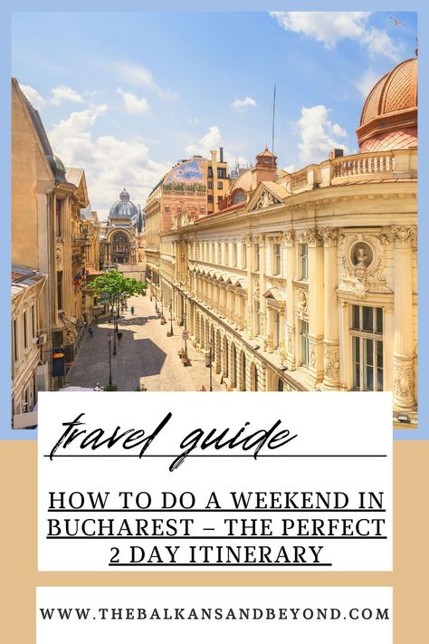 How to Do a Weekend in Bucharest | The Perfect 2 Day Bucharest Itinerary | Things to do in Bucharest | " days in Bucharest | Bucharest Itinerary | Bucharest Romania | Afternoon in Bucharest | Morning in Bucharest | Evening in Bucharest | Where to eat in Bucharest | Practical Tips for Bucharest | Romania Itinerary Bucharest Itinerary, Romania Itinerary, Palace Of The Parliament, Bucharest Romania, Travel Spots, Travel Articles, Travel Wanderlust, Beautiful Places In The World, Beautiful Places To Travel