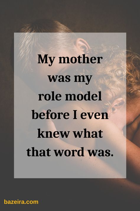 My mother was my role model before I even knew what that word was. Mothers Love Quotes, Role Model, Mothers Love, My Mother, Role Models, Love Quotes, Cards Against Humanity, Book Cover, Quotes