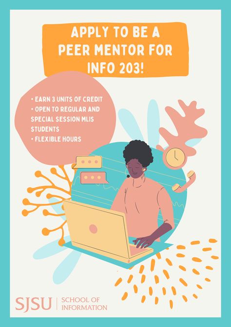 What You Need to Know: • Peer Mentors earn 3 units of special studies credit. • This opportunity is open to both regular and special session MLIS students. • The hours are flexible, but you must be available to complete the preparatory work before the semester starts, and then while the course is running. Peer Mentoring, The Hours, Future Plans, Career Opportunities, Life Goals, Helpful Hints, Need To Know, The Unit, How To Apply