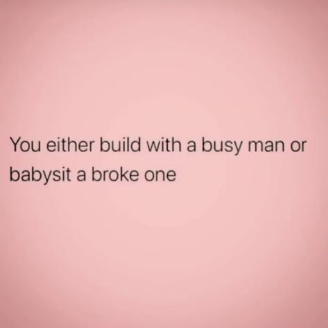 You either build with a busy man or babysit a broke one. Busy Man, Men Quotes, Lesson Quotes, Life Lesson Quotes, Words Quotes, Life Lessons, Poetry, Quotes, Quick Saves