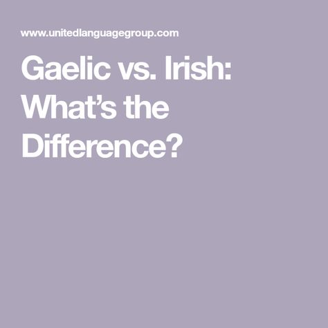 Gaelic vs. Irish: What’s the Difference? Irish Gaelic Words, Irish Gaelic Language, Gaelic Words, Global Citizenship, Care Coordination, 10 Interesting Facts, Irish Language, Irish Gaelic, Castle Aesthetic